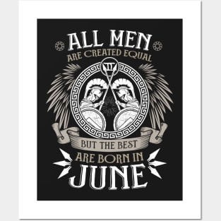 All Men are Created Equal but Only the Best are Born in June T-shirt Posters and Art